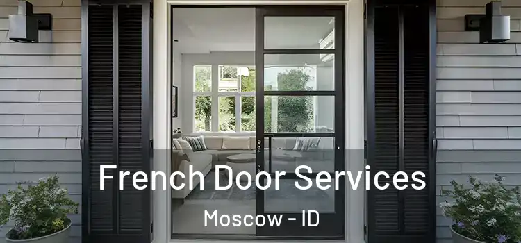French Door Services Moscow - ID