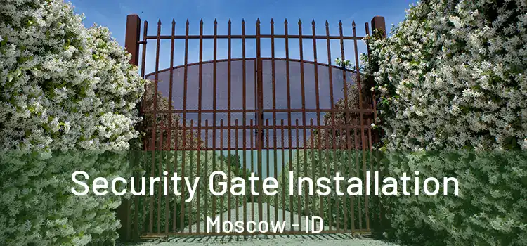 Security Gate Installation Moscow - ID